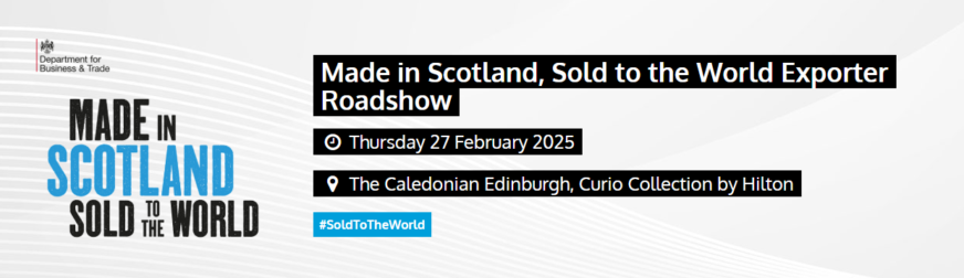 Made in Scotland, Sold to the World Exporter Roadshow 2025