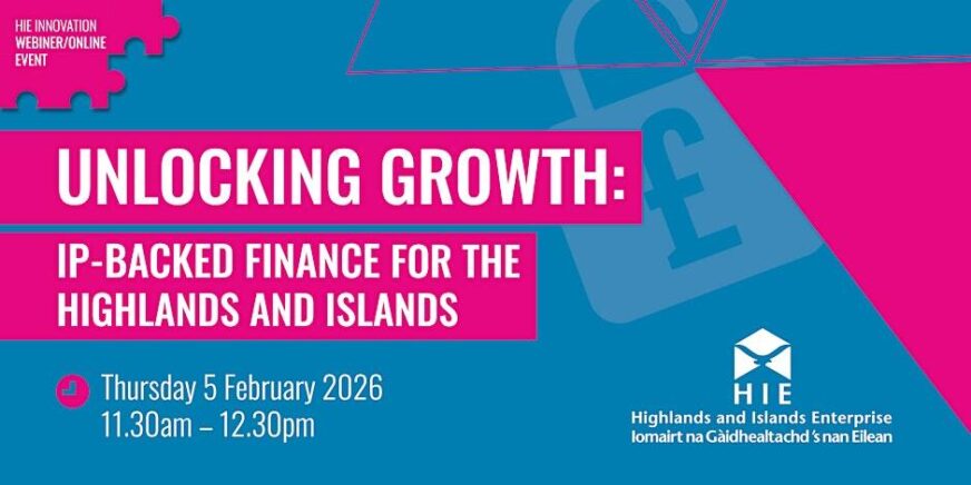 Unlocking Growth: IP-Backed Finance for the Highlands and Islands