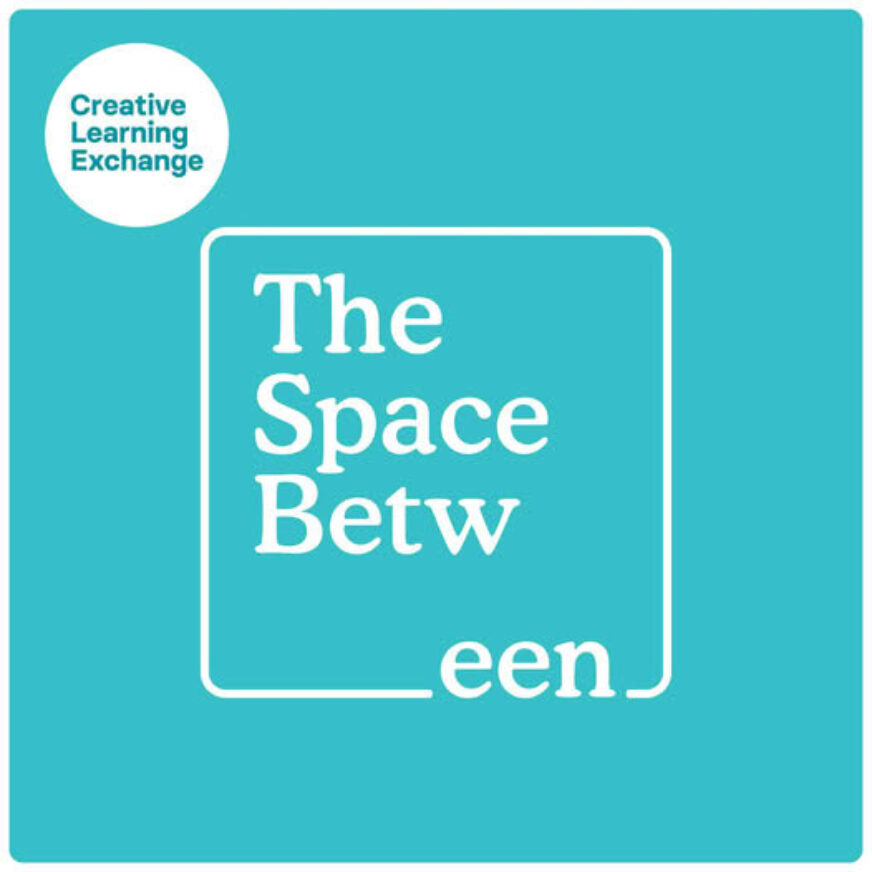 The Space Between: A Creative Learning Exchange