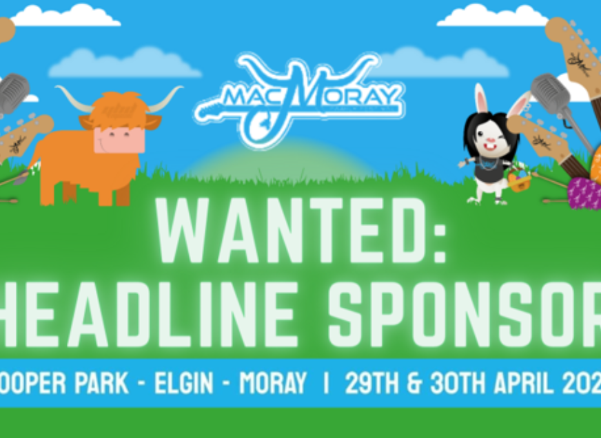 WANTED: HEADLINE SPONSOR | MacMoray Festival