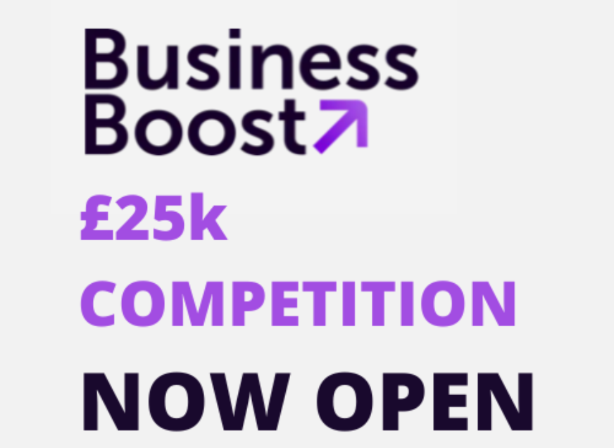 BUSINESS BOOST £25K COMPETTION NOW OPEN